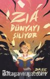 Zia Dünyayı Siliyor