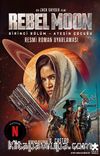 Rebel Moon Birinci Bölüm / Ateşin Çocuğu 