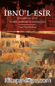 İbnü'l Esir Hayatı Eserleri ve Tarihçiliği 