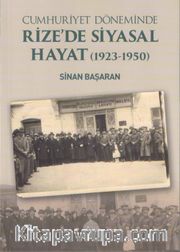 Cumhuriyet Döneminde Rize’de Siyasal Hayat (1923-1950)