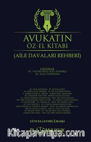 Avukatın Öz - El Kitabı (Aile Davaları Rehberi) 