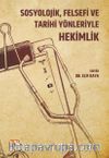 Sosyolojik, Felsefi ve Tarihi Yönleriyle Hekimlik