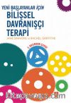 Yeni Başlayanlar İçin Bilişsel Davranışçı Terapi