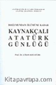 Doğumundan Ölümüne Kadar Kaynakçalı Atatürk Günlüğü