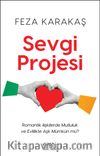 Sevgi Projesi & Romantik İlişkilerde Mutluluk ve Evlilikte Aşk Mümkün mü?