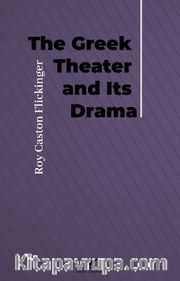 The Greek Theater and Its Drama