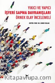 Yıkıcı ve Yapıcı İşyeri Sapma Davranışları: Örnek Olay İncelemeli