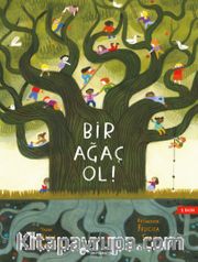 Bir Ağaç Ol!