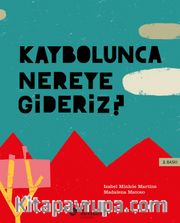 Kaybolunca Nereye Gideriz?