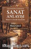Gelenekselci Ekolün Sanat Anlayışı & Manevi ve Estetik Yansımalar