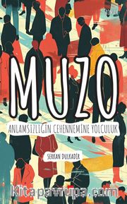 Muzo <br /> Anlamsızlığın Cehennemine Yolculuk