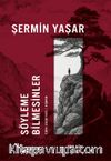 Söyleme Bilmesinler (İmzalı)