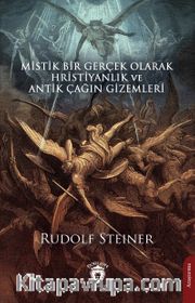 Mistik Bir Gerçek Olarak Hristiyanlık ve Antik Çağın Gizemleri