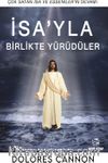 İsa'yla Birlikte Yürüdüler & Mesih'le Geçmiş Zaman Deneyimleri