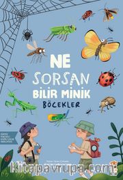 Ne Sorsan Bilir Minik / Böcekler