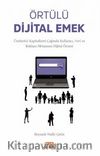 Örtülü Dijital Emek & Üretketici Kapitalizmi Çağında Kullanıcı, Veri ve Reklam Metasının Dijital Öznesi