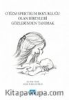 Otizm Spektrum Bozukluğu Olan Bireyleri Gözlerinden Tanımak