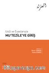 Usûl ve Esaslarıyla Mu‘tezile’ye Giriş