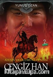 Ateşin ve Ölümün Efendisi Cengiz Han