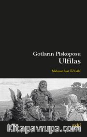 Gotların Piskoposu Ulfilas