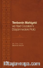 Tevbenin Mahiyeti ve Had Cezalarını Düşürmedeki Rolü