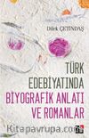 Türk Edebiyatında Biyografik Anlatı ve Romanlar