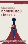 Yetişkin Eğitiminde Dönüşümcü Liderlik