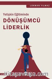 Yetişkin Eğitiminde Dönüşümcü Liderlik