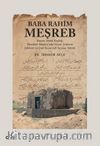 Baba Rahim Meşreb (Hayatı, Edebî Kişiliği, Menakıb-Namesi’nde Geçen Şiirlerin Şekilsel ve Dinî-Tasavvufî Açıdan Tahlili)
