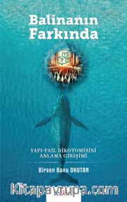 Balinanın Farkında Yapı-Fail Dikotomisini Anlama Girişimi