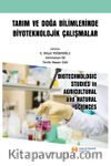 Tarım ve Doğa Bilimlerinde Biyoteknolojik Çalışmalar & Bıotechnologıc Studıes İn Agrıcultural And Natural Scıences