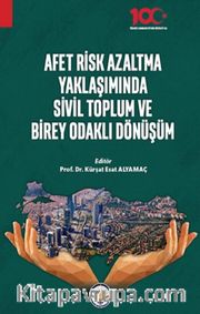 Afet Risk Azaltma Yaklaşımında Sivil Toplum ve Birey Odaklı Dönüşüm
