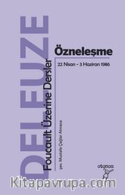 Özneleşme: Foucault Üzerine Dersler 22 Nisan-3 Haziran 1986
