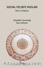 Sosyal Felsefe Yazıları <br /> Aile ve Toplum