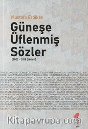 Güneşe Üflenmiş Sözler
