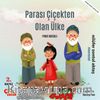 Parası Çiçekten Olan Ülke & Para Masalı