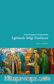 İslam Düşüncesi Bağlamında Eğitimde Bilgi Problemi