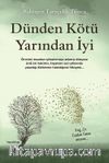 Dünden Kötü Yarından İyi