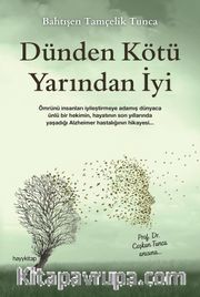 Dünden Kötü Yarından İyi