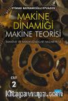 Makine Dinamiği (Cilt 2) & Makine Teorisi (Makine ve Mekanizmalar Nazariyesi) 