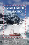 Uzaklar II / Antarktika 