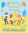 Toplama ve Çıkarma Alıştırma Kitabı