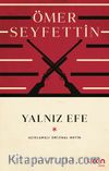 Yalnız Efe (Açıklamalı Orijinal Metin)