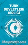 Türk Devletleri Birliği & Küresel Entegrasyonun Avrasya Modülü