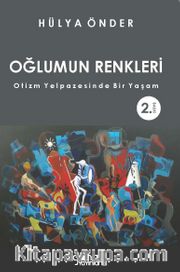 Oğlumun Renkleri <br /> Otizm Yelpazesinde Bir Yaşam