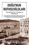 Doğu’nun Rothschildları & Constantiniyyeli (İstanbullu) Camondolar