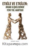 Etkile ve Etkilen: İnsan İlişkilerinde Yeni Yol Haritası