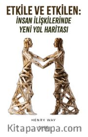 Etkile ve Etkilen: İnsan İlişkilerinde Yeni Yol Haritası
