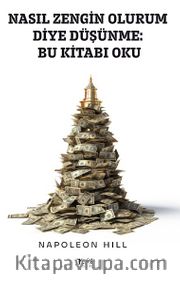 Nasıl Zengin Olurum Diye Düşünme Bu Kitabı Oku