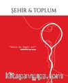 Şehir ve Toplum (Ocak-Nisan 2024 - Sayı: 27)
